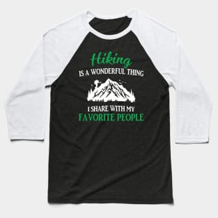 Hiking Is A Wonderful Thing Baseball T-Shirt